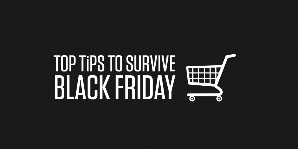 Top tips to survive black friday